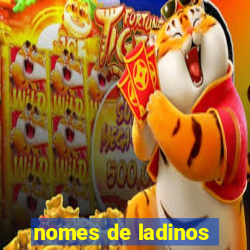 nomes de ladinos